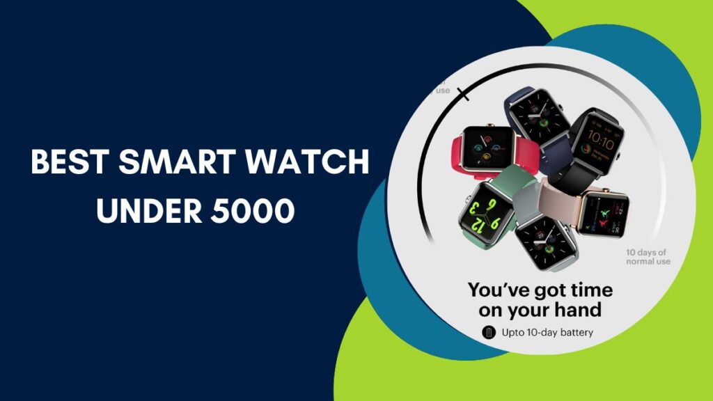 Best Smart Watch Under 5000