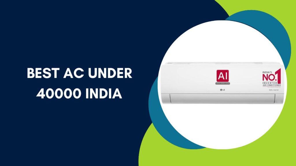 Best AC Under 40000 India