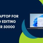 best laptop for video editing under 50000